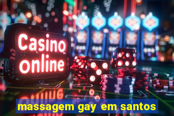 massagem gay em santos